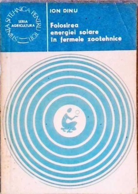 FOLOSIREA ENERGIEI SOLARE IN FERMELE DE ZOOTEHNICE-ION DINU-258088 foto