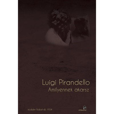 Amilyennek akarsz - Luigi Pirandello foto