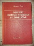 Fabricarea produsilor intermediari si a colorantilor- Alexandru Iosif