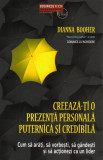 Creeaza-ți o prezență personală puternică și credibilă. Cum să arăți, să vorbești, să g&acirc;ndești și să acționezi ca un lider - Paperback brosat - Dianna