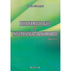 Boli dermatologice si infectii sexual - transmisibile (Editia a IV-a), Virgil Patrascu