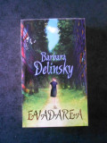 BARBARA DELINSKY - EVADAREA