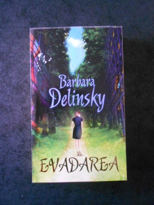 BARBARA DELINSKY - EVADAREA