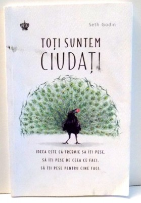 TOTI SUNTEM CIUDATI de SETH GODIN , 2017 foto