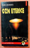 OZN eterice. Editura Polirom, 1997 - Florin Gheorghita