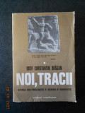 IOSIF CONSTANTIN DRAGAN - NOI, TRACII (cu autograful si dedicatia autorului)