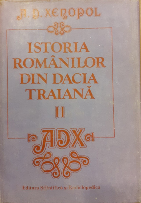 Istoria romanilor din Dacia Traiana volumul 2
