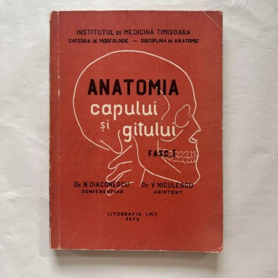 N. Diaconescu - Anatomia capului si gatului - fasc. 1 foto