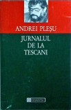 Andrei Plesu - Jurnalul de la Tescani, Humanitas, Jurnal, Biografie, Memorii, Limba Romana, Stare Buna, Coperta Brosata