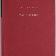 ZAHEI ORBUL de VASILE VOICULESCU 2010