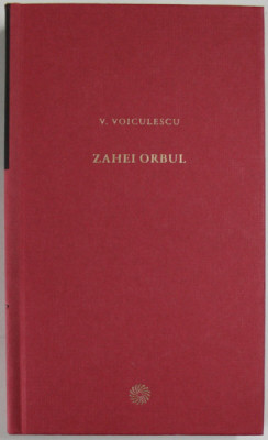 ZAHEI ORBUL de VASILE VOICULESCU 2010 foto