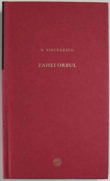 ZAHEI ORBUL de VASILE VOICULESCU 2010