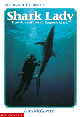 Shark Lady: True Adventures of Eugenie Clark: True Adventures of Eugenie Clark