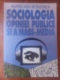 Sociologia opiniei publice si a mass-media - Aurelian Bondrea