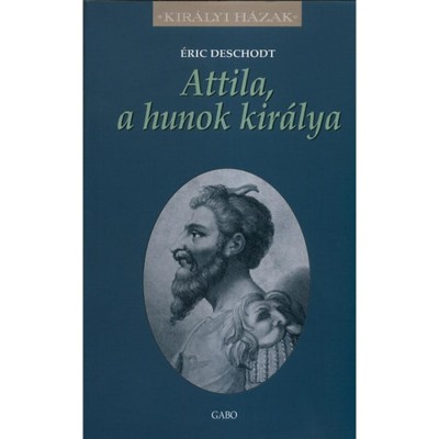 Attila, a hunok kir&amp;aacute;lya - &amp;Eacute;ric Deschodt foto