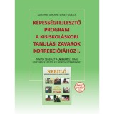 K&eacute;pess&eacute;gfejlesztő program a kisiskol&aacute;skori tanul&aacute;si zavarok korrekci&oacute;j&aacute;hoz I. - Tan&iacute;t&oacute;i seg&eacute;dlet a "Nebul&oacute; 1." c&iacute;mű k&eacute;pess&eacute;gfejlesztő feladatgyűjtem&eacute;n