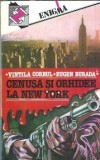 Cenusa si orhidee la New York - Eugen Burada, Vintila Corbul