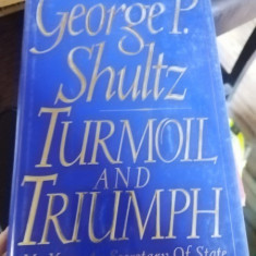 Turmoil and Triumph - George P. Shultz