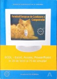 ECDL EXCEL, ACCESS, POWERPOINT IN 20 DE LECTII SI 75 DE SIMULARI-ANA DULU-280182