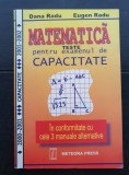 MATEMATICĂ. Teste pentru Examenul de CAPACITATE - Dana Radu, Eugen Radu