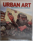 URBAN ART , THE WORLD AS A CANVAS by GARRY HUNTER , 2013
