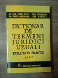 DICTIONAR DE TERMENI JURIDICI UZUALI de ION PITULESCU ... ION RANETTE , 1997 ,