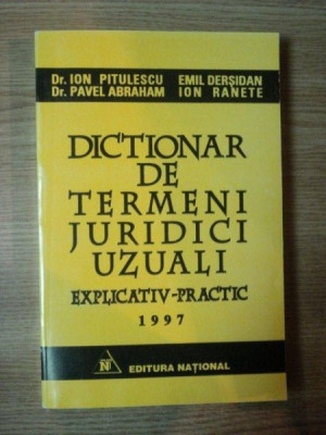 DICTIONAR DE TERMENI JURIDICI UZUALI de ION PITULESCU ... ION RANETTE , 1997 , foto