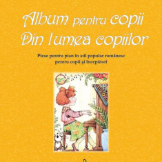 Album pentru copii. Din lumea copiilor | Alma Cornea Ionescu