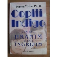 Doreen Virtue - Copiii Indigo. Cum sa-i hranim si sa-i ingrijim
