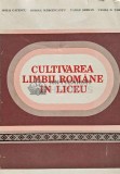 Cumpara ieftin Cultivarea limbii romane in liceu - 1983 - Mihai Gafencu (XD139)