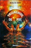 Nicoleta Tudor - Triunghiul de foc