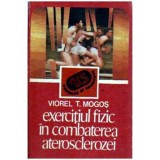 Viorel T. Mogos - Exercitiul fizic in combaterea aterosclerozei - 108799