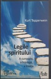 LEGILE SPIRITULUI. A CUNOASTE, A INTELEGE, A INVATA-KURT TEPPERWEIN-233759