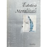 ESTETICA SI MORALITATE , OMAGIU PROF. ION IANOSI LA 70 DE ANI DE VIATA , 1998