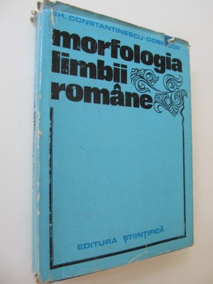 Morfologia limbii romane - Gh. Constantinescu Dobridor foto