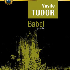 Babel. Poezie | Vasile Tudor