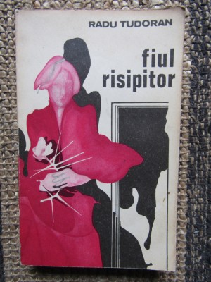 Radu Tudoran - Fiul risipitor foto
