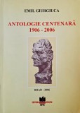 Antologie centenara Emil Giurgiuca 1906-2006 Carte Anticariat Stare Buna