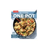 The Complete One Pot Cookbook: 400 Complete Meals for Your Skillet, Dutch Oven, Sheet Pan, Roasting Pan, Instant Pot(r), Slow Cooker, and More