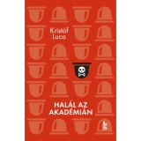 Hal&aacute;l az Akad&eacute;mi&aacute;n - Krist&oacute;f Luca
