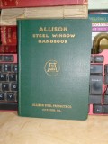 ALLISON STEEL WINDOW HANDBOOK / MANUAL PT. FERESTRE DIN OTEL ,CHESTER ,ED. VECHE