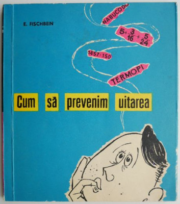 Cum sa prevenim uitarea &amp;ndash; E. Fischbein foto