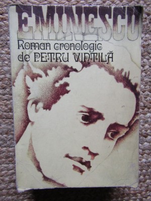 Petru Vintila - Eminescu. Roman cronologic foto