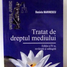 TRATAT DE DREPTUL MEDIULUI de DANIELA MARINESCU, EDITIA A IV-A , 2010