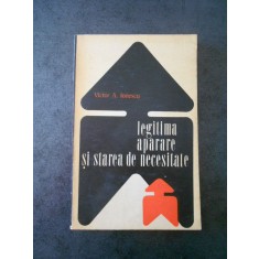 VICTOR A. IONESCU - LEGITIMA APARARE IN STAREA DE NECESITATE