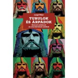 Turulok &eacute;s &Aacute;rp&aacute;dok - Nemzeti eml&eacute;kezet &eacute;s korat&ouml;rt&eacute;neti eml&eacute;kek - Lang&oacute; P&eacute;ter