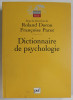 DICTIONNAIRE DE PSYCHOLOGIE , sous la direction de ROLAND DORON et FRANCOISE PAROT , 2003