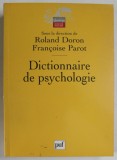 DICTIONNAIRE DE PSYCHOLOGIE , sous la direction de ROLAND DORON et FRANCOISE PAROT , 2003