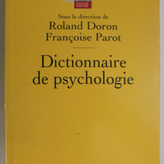 DICTIONNAIRE DE PSYCHOLOGIE , sous la direction de ROLAND DORON et FRANCOISE PAROT , 2003