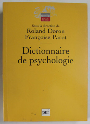 DICTIONNAIRE DE PSYCHOLOGIE , sous la direction de ROLAND DORON et FRANCOISE PAROT , 2003 foto